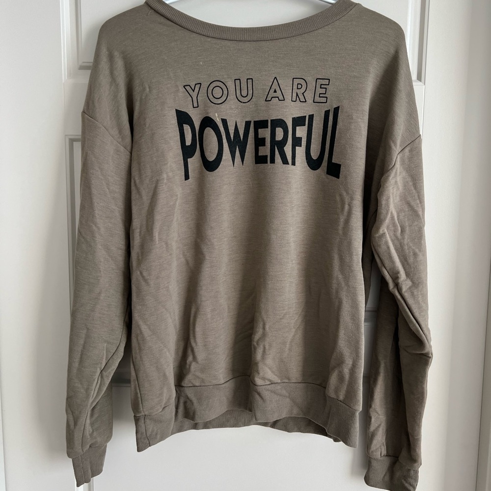 You are powerful sweatshirt